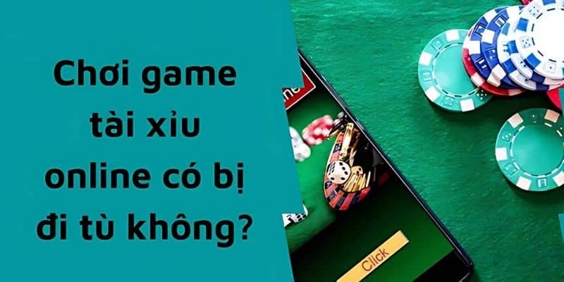 Chơi Tài Xỉu Có Bị Bắt không
