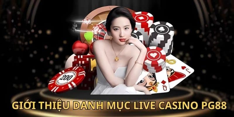 Live casino PG88- trải nghiệm nhiều hình thức cá cược