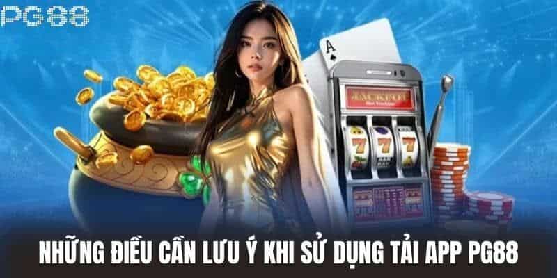 Lưu ý quan trọng khi tải app PG88 về thiết bị di động